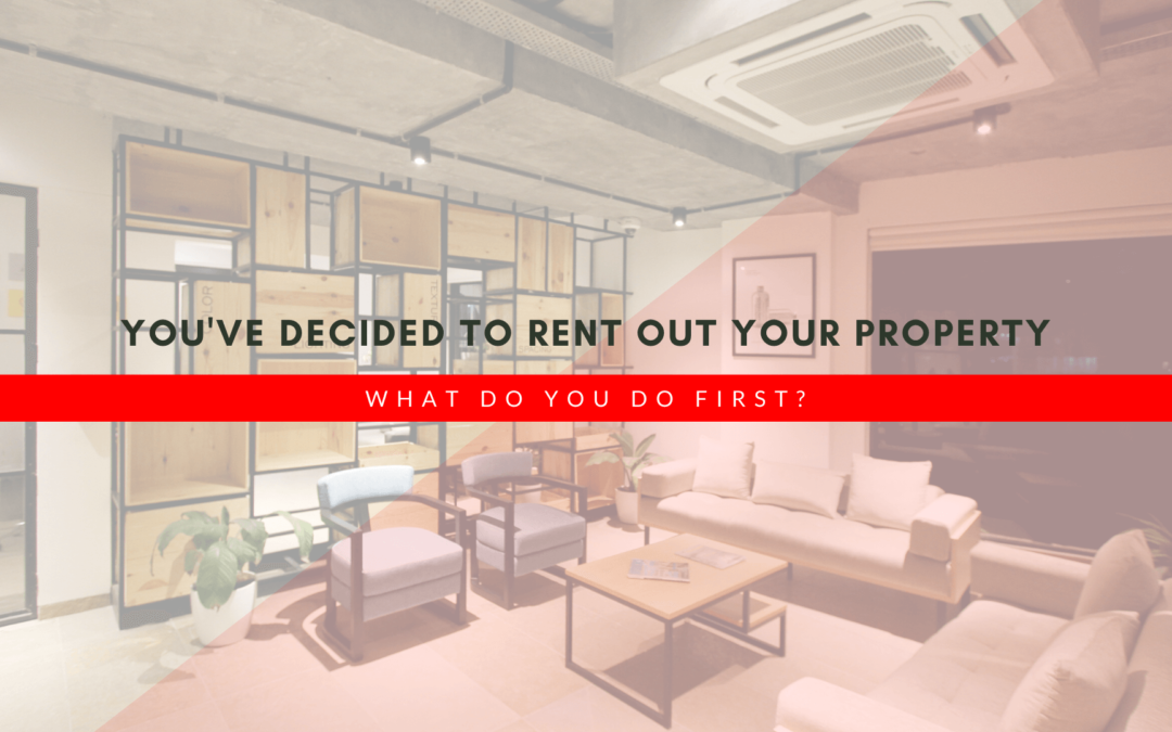 You’ve Decided to Rent Out Your Santa Rosa Property, What Do You Do First?