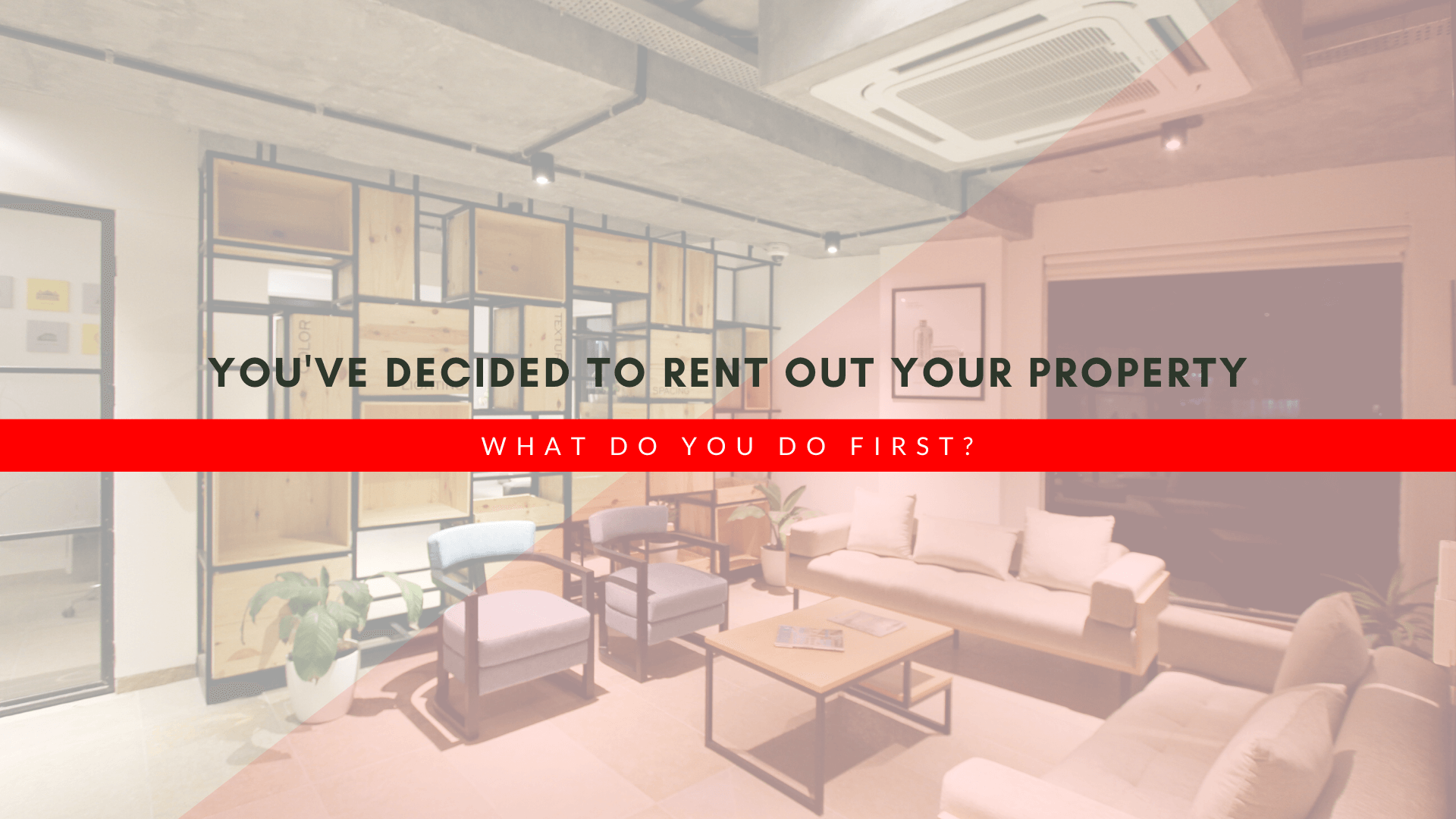 You’ve Decided to Rent Out Your Santa Rosa Property, What Do You Do First?