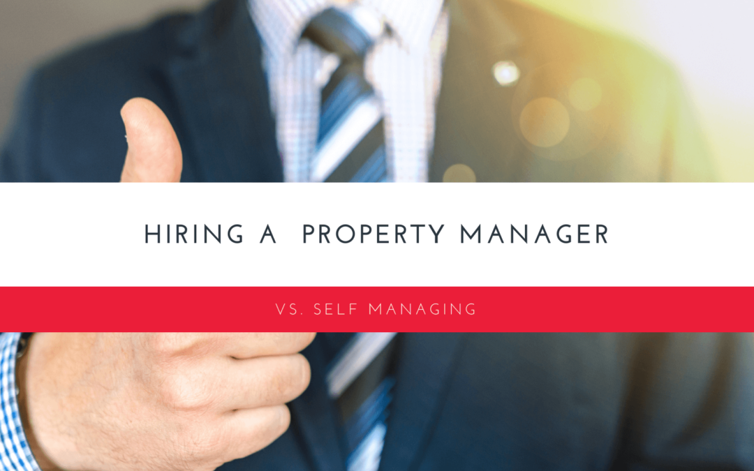 Hiring a Santa Rosa Property Manager vs. Self Managing – What is Best for You?