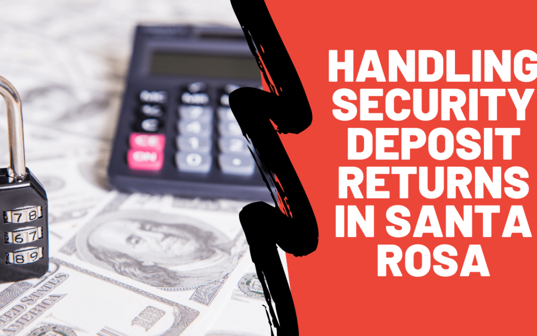 Handling Security Deposit Returns in Santa Rosa