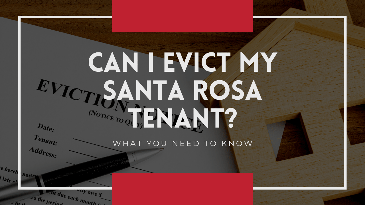 Can I Evict My Santa Rosa Tenant? What You Need to Know - article banner