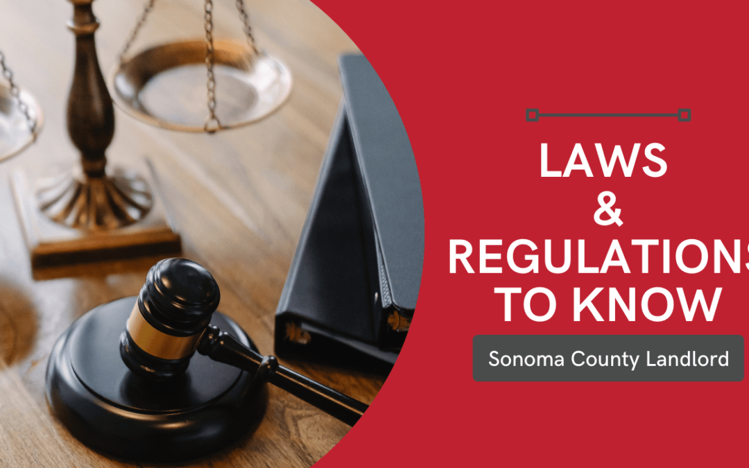 Laws & Regulations to Know as a Sonoma County Landlord