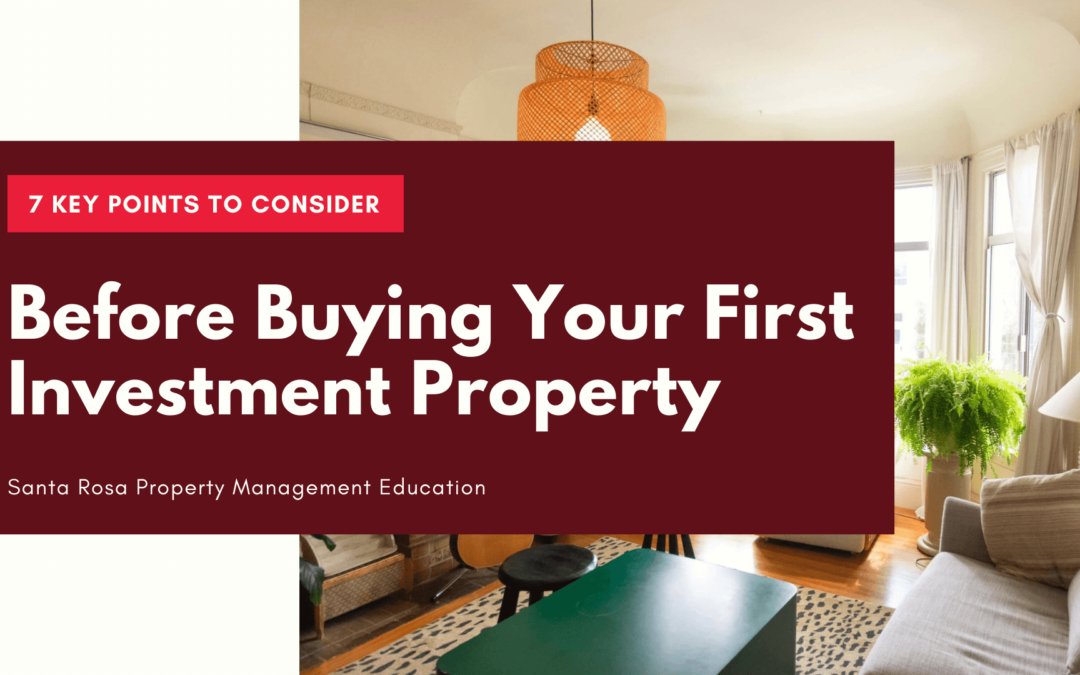 7 Key Points to Consider Before Buying Your First Santa Rosa Investment Property