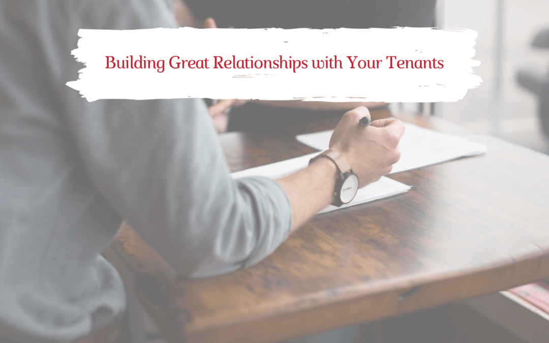 How to Build Great Relationships with Your Tenants | Santa Rosa Property Management Advice