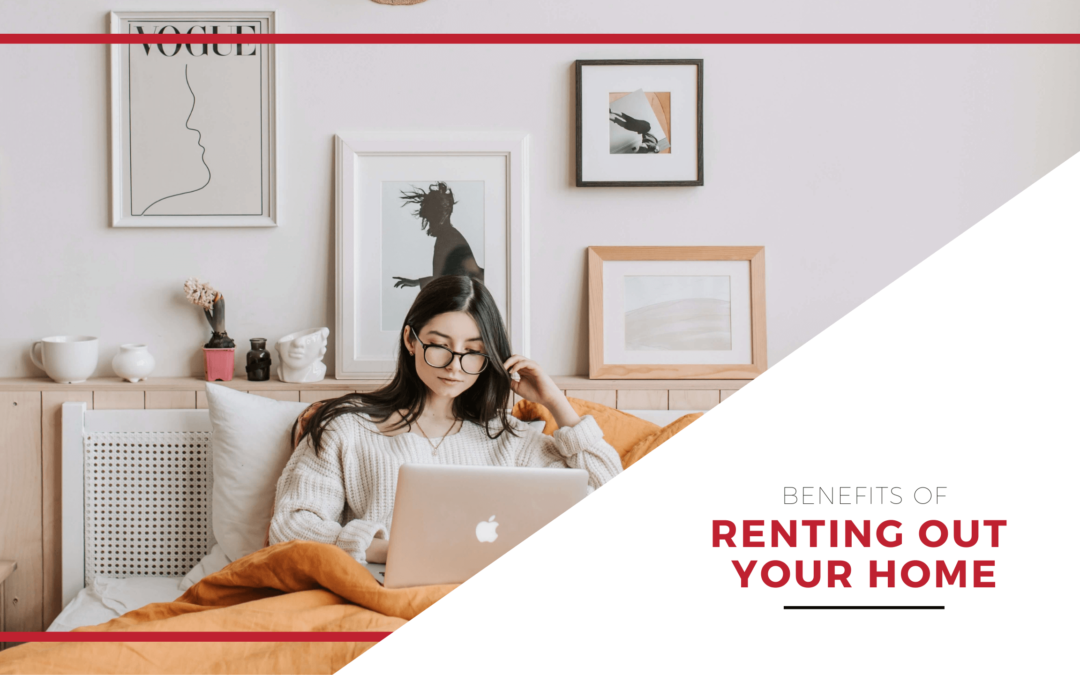3 Benefits of Choosing to Rent out Your Santa Rosa Home