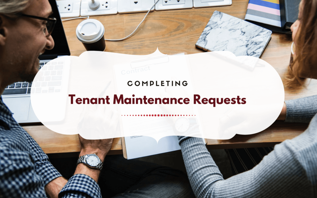 Expert Practices for Completing Tenant Maintenance Requests | Santa Rosa Property Management Advice