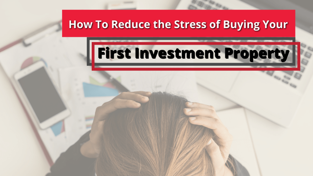 How To Reduce the Stress of Buying Your First Santa Rosa Investment Property - Article Banner