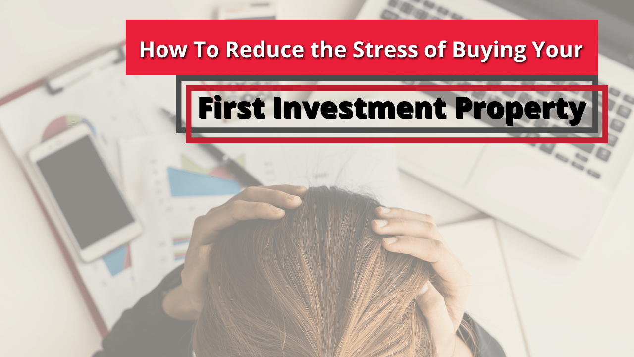 How To Reduce the Stress of Buying Your First Santa Rosa Investment Property