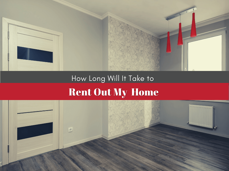 How Long Will It Take to Rent Out My Santa Rosa Home?