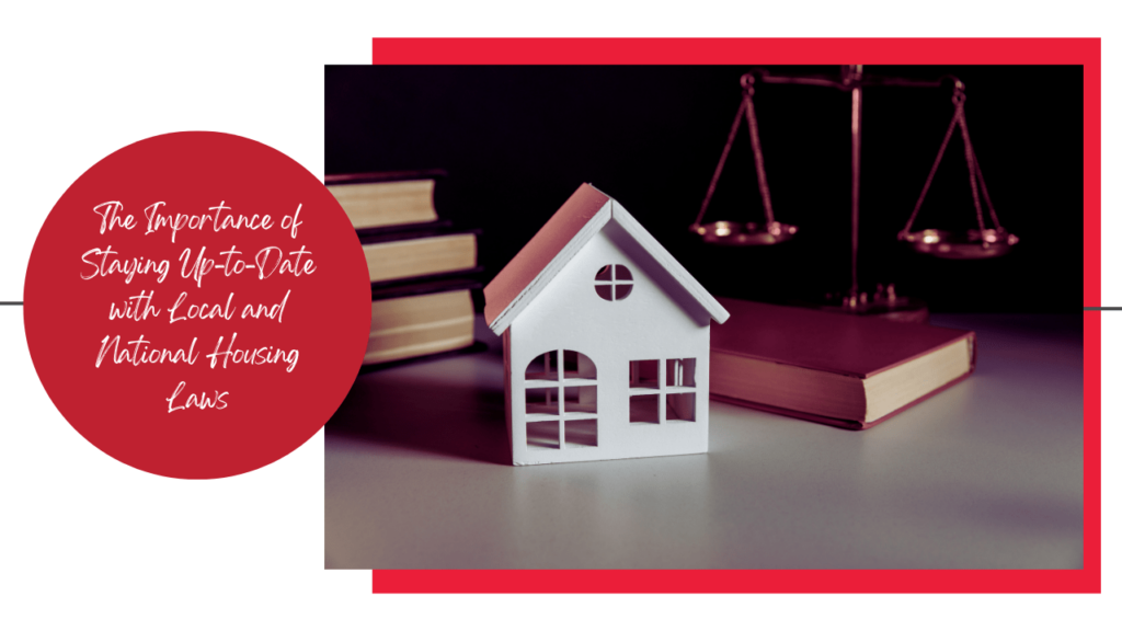 The Importance of Staying Up-to-Date with Local and National Housing Laws - Article Banner