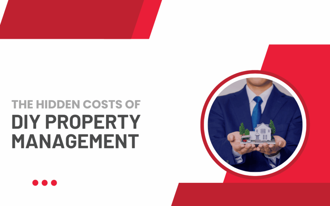 The Hidden Costs of DIY Property Management