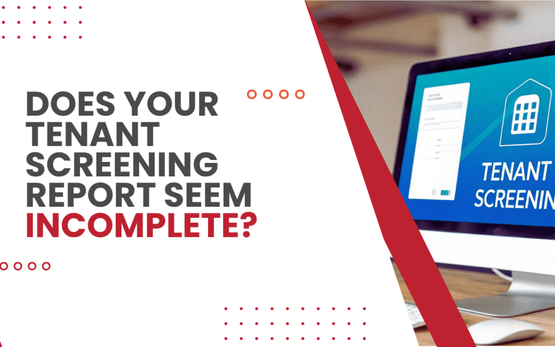 Does Your Tenant Screening Report Seem Incomplete?