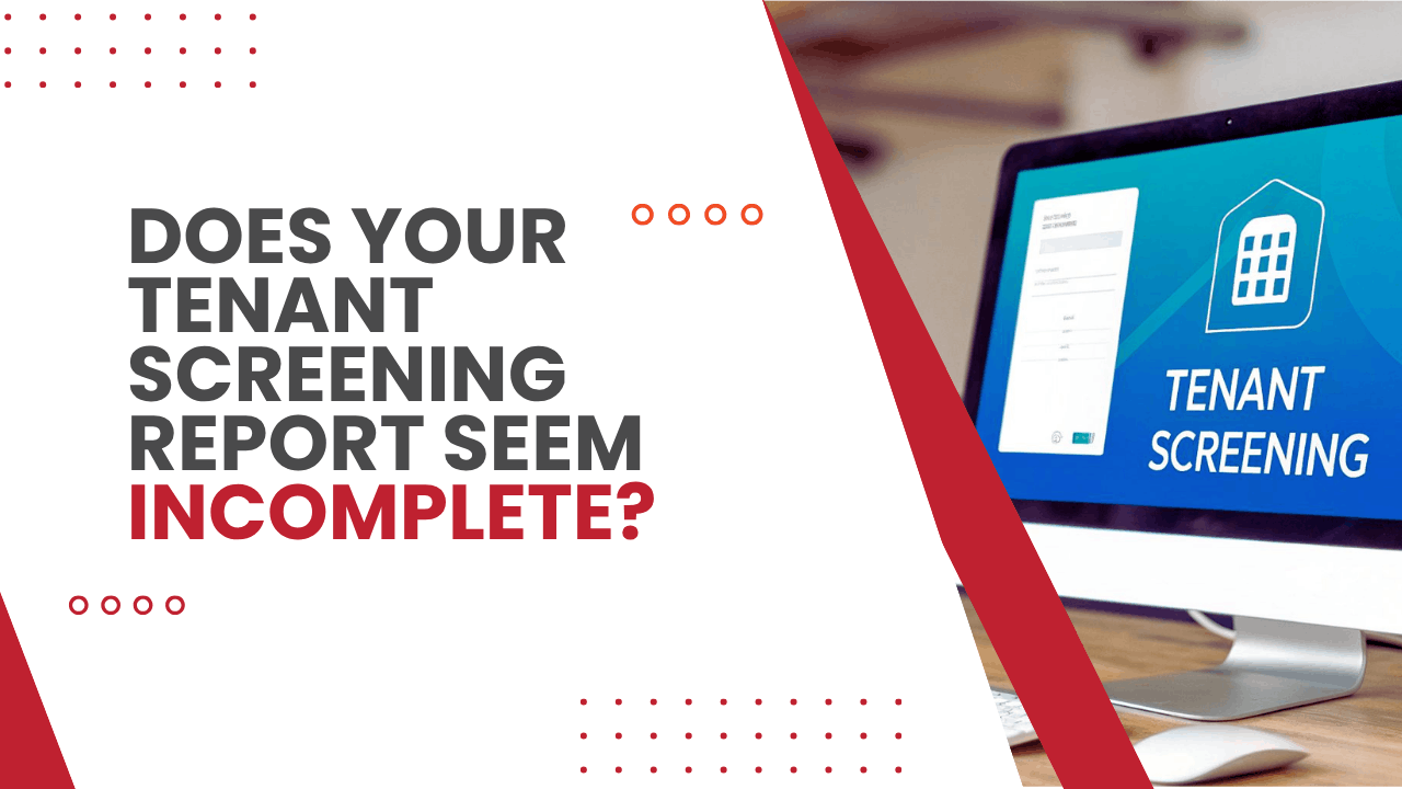 Does Your Tenant Screening Report Seem Incomplete?