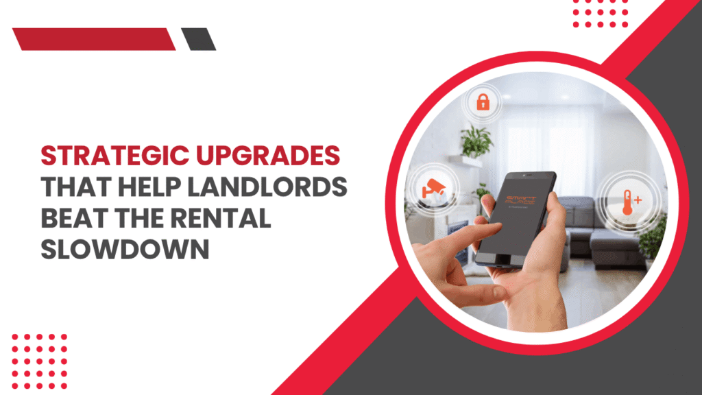 Strategic Upgrades That Help Landlords Beat the Rental Slowdown - Article Banner