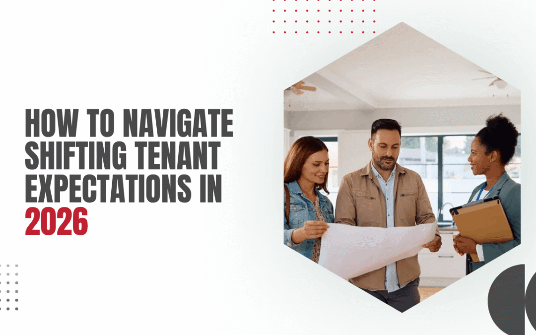 How to Navigate Shifting Tenant Expectations in 2026