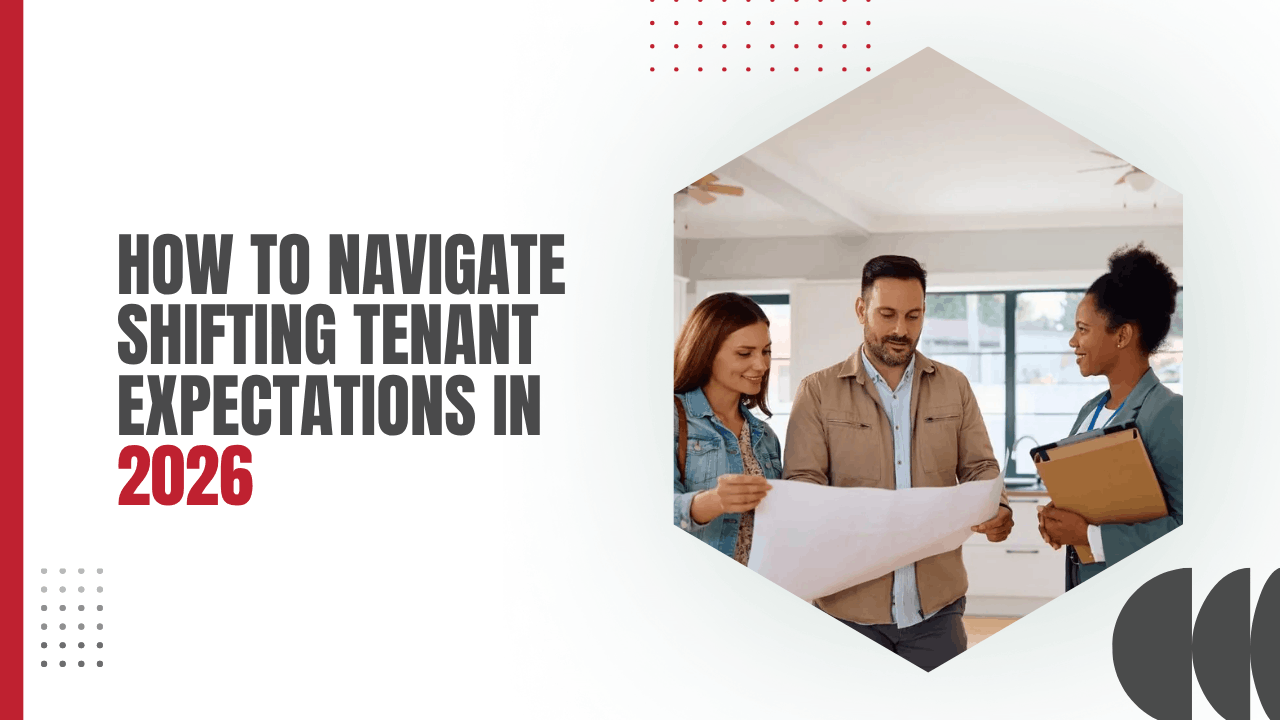 How to Navigate Shifting Tenant Expectations in 2026