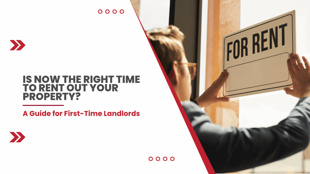 Is Now the Right Time to Rent Out Your Property? A Guide for First-Time Landlords - Article Banner